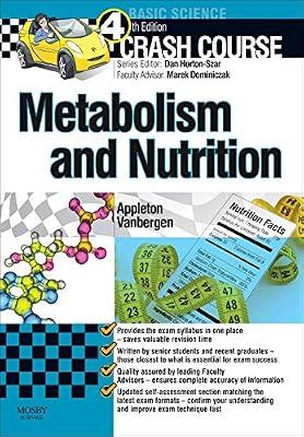 Crash Course: Metabolism and Nutrition (Old Edition) by Appleton BSc(Hons)  MBBS AKC  DRCOG, Amber; Vanbergen MBBS MSc MA(Oxon) DIC, Olivia | Paperback | Metabolism
