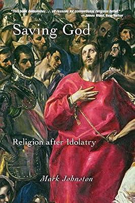 Saving God: Religion after Idolatry by Johnston, Mark | Paperback | Religion