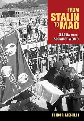 From Stalin to Mao: Albania and the Socialist World by Mëhilli, Elidor | Hardcover | European History