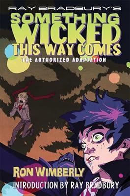 Ray Bradbury's Something Wicked This Way Comes: The Authorized Adaptation by Bradbury, Ray | Hardcover