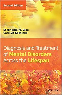 Diagnosis and Treatment of Mental Disorders Across the Lifespan by Keatinge, Carolyn; Woo, Stephanie M. | Hardcover | Medical