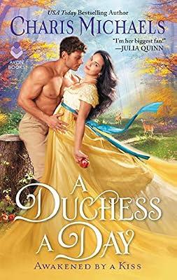 A Duchess a Day: 1 (Awakened by a Kiss) by Michaels, Charis | Mass_Market | Fiction