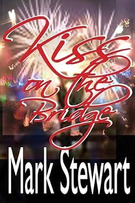 Kiss on the Bridge: 1 by Stewart, Mark | Paperback | Fiction
