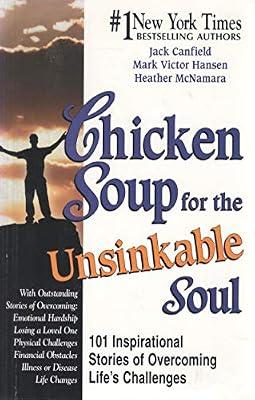 Chicken Soup for the Unsinkable Soul: 101 Inspirational Stories of Overcoming Life's Challenges | Paperback | Mind