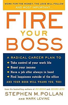 Fire Your Boss: An Empowering Seven-Step Guide to Career Freedom and Economic Control by Levine, Mark; Pollan, Stephen M. | Paperback | Self-Help