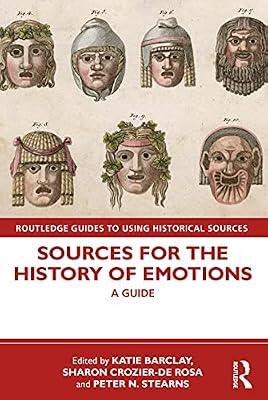 Sources for the History of Emotions: A Guide (Routledge Guides to Using Historical Sources) | Paperback | History