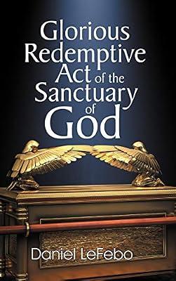 Glorious Redemptive Act of the Sanctuary of God by Lefebo, Daniel | Hardcover | Biblical Studies & Exegesis