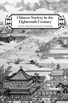 Chinese Society in the Eighteenth Century (Paper) by Naquin, S | Paperback | Asian History