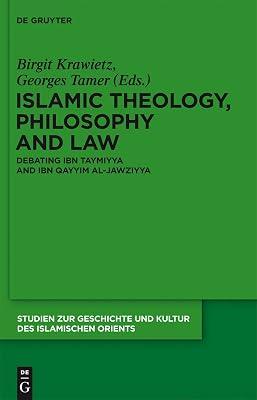 Islamic Theology, Philosophy and Law: Debating Ibn Taymiyya and Ibn Qayyim al-Jawziyya: 27 (Studien zur Geschichte und Kultur des islamischen Orients, 27) | Hardcover | Religion 2