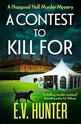 A Contest To Kill For: A page-turning cozy murder mystery from E.V. Hunter (The Hopgood Hall Murder Mysteries, 2) by Hunter, E.V. | Paperback | Crime & Mystery