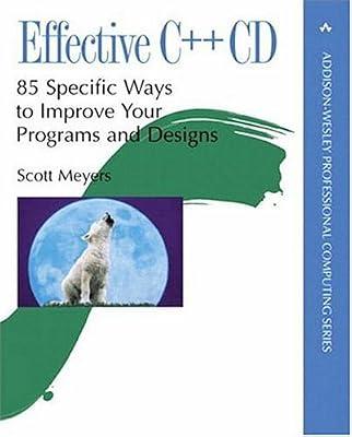 Effective C++ CD: 85 Specific Ways to Improve Your Programs and Designs (Addison-Wesley Professional Computing Series) by Meyers, Scott | Cd_Rom | Programming & Scripting Languages: General