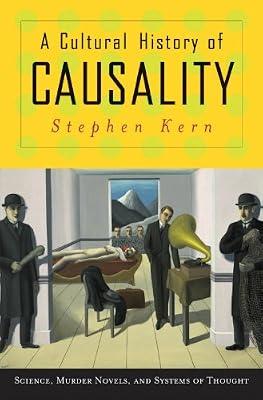 A Cultural History of Causality – Science, Murder Novels, and Systems of Thought by Kern, Stephen | Hardcover | Literary Studies: General