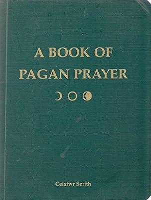 Book of Pagan Prayer by Serith, Ceisiwr | Paperback | Ancient Religions & Mythologies