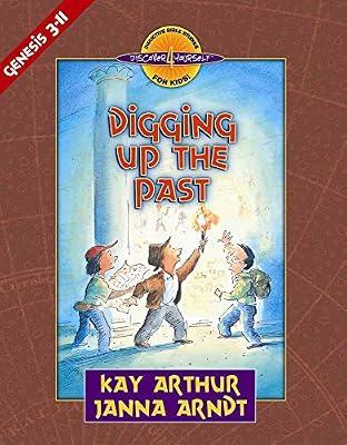 Digging Up the Past: Genesis 3-11 (Discover 4 Yourself Inductive Bible Studies for Kids) by Arthur, Kay; Arndt, Janna | Paperback | Juvenile Nonfiction
