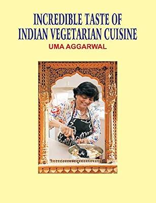 Incredible Taste of Indian Vegetarian Cuisine by Aggarwal, Uma | Paperback | Cooking