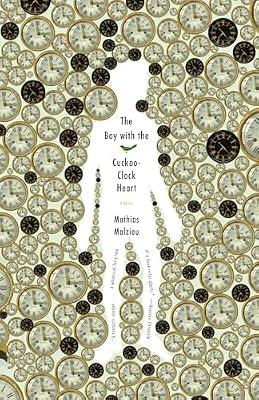 The Boy With the Cuckoo-clock Heart (Vintage Contemporaries) by Malzieu, Mathias | Paperback | Fiction