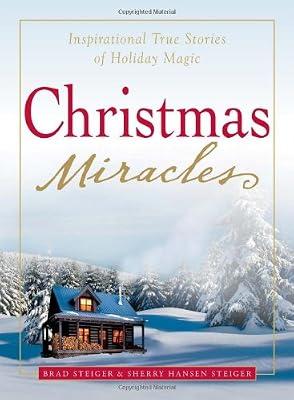 Christmas Miracles: Inspirational True Stories of Holiday Magic by Steiger, Brad | Paperback | Mind