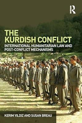 The Kurdish Conflict: International Humanitarian Law and Post-Conflict Mechanisms by Yildiz, Kerim; Breau, Susan | Paperback | Law
