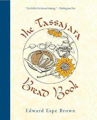 The Tassajara Bread Book by Brown, Edward Espe | Hardcover | Cakes
