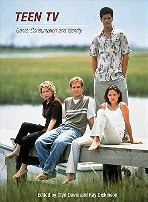 Teen TV: Genre, Consumption and Identity by Davis, Glyn; Dickinson, Kay | Paperback | Television