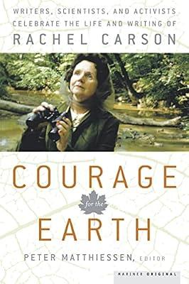 Courage for the Earth: Writers, Scientists, and Activists Celebrate the Life and Writing of Rachel Carson | Paperback | Nature