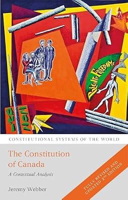 The Constitution of Canada: A Contextual Analysis (Constitutional Systems of the World) by Webber, Jeremy | Paperback | Law