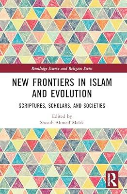 New Frontiers in Islam and Evolution: Scriptures, Scholars, and Societies (Routledge Science and Religion Series) | Paperback | Religion