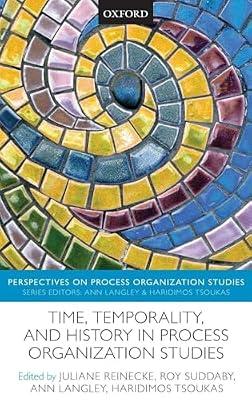 Time, Temporality, and History in Process Organization Studies (Perspectives on Process Organization Studies) by REINECKE ET AL | Hardcover | Business & Economics