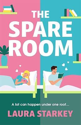 The Spare Room: a BRAND NEW laugh-out-loud roommates to lovers romantic comedy by Starkey, Laura | Paperback | Romance 2