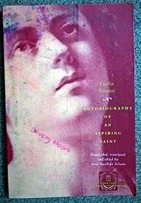Autobiography of an Aspiring Saint (The Other Voice in Early Modern Europe) by Ferrazzi, Cecilia | Paperback | Autobiography: Historical