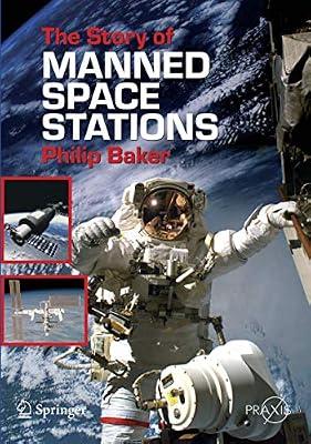 STORY OF MANNED SPACE STATIONS: AN INTRODUCTION (SPRINGER PRAXIS BOOKS) by BAKER P. | Paperback | Science