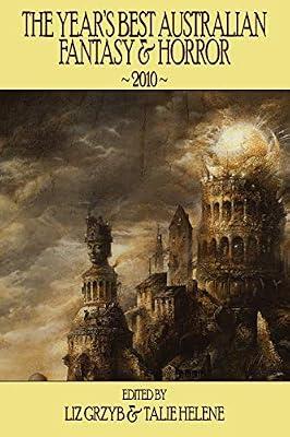 The Year's Best Australian Fantasy and Horror 2010 by Grzyb, Liz; Helene, Talie | Paperback | Fantasy