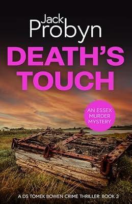 Death's Touch: A Chilling Essex Murder Mystery Novel: 3 (DS Tomek Bowen Crime Thriller) by Probyn, Jack | Paperback | Crime & Mystery