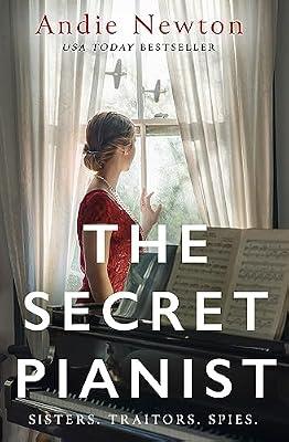The Secret Pianist: Step into the past with this gripping historical fiction filled with secrets, danger, and suspense by Newton, Andie | Paperback | Second World War Fiction