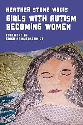 GIRLS WITH AUTISM BECOMING WOMEN by Wodis, Heather Stone | Paperback | Disability: Social Aspects