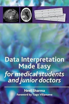 Data Interpretation Made Easy: For Medical Students and Junior Doctors by Sharma, Neel | Paperback | Medical Study