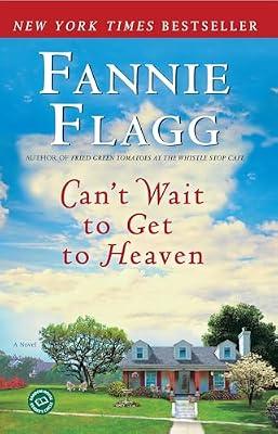 Can't Wait to Get to Heaven: A Novel: 3 (Elmwood Springs) by Flagg, Fannie | Paperback | Fiction