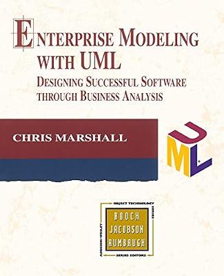 Enterprise Modeling With Uml: Designing Successful Software Through Business Analysis by Marshall, Chris | Paperback | Unified Modeling Language (Uml)