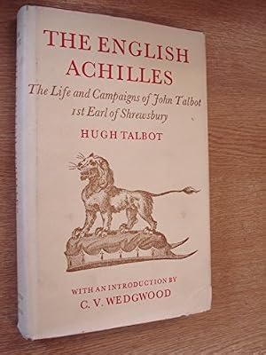 The English Achilles: Account of the Life and Campaigns of John Talbot, 1st Earl of Shrewsbury by Talbot, Hugh | Hardcover | British & Irish History