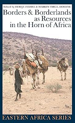Borders and Borderlands as Resources in the Horn of Africa: 7 (Eastern Africa Series) by Feyissa, Dereje; Hoehne, Markus Virgil | Hardcover | Social & Cultural Anthropology