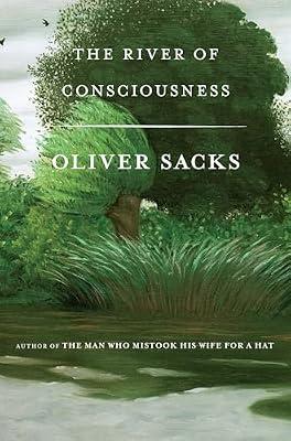 The River of Consciousness by Sacks, Oliver | Hardcover