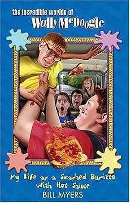 My Life as a Smashed Burrito (Incredible Worlds of Wally Mcdoogle) by Myers, Bill | Hardcover | General Fiction (Children'S
