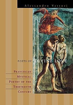 Poets of Divine Love: Franciscan Mystical Poetry of the Thirteenth Century: 3 (Fordham Series in Medieval Studies, 3) by Vettori, Alessandro | Hardcover | Literary Criticism