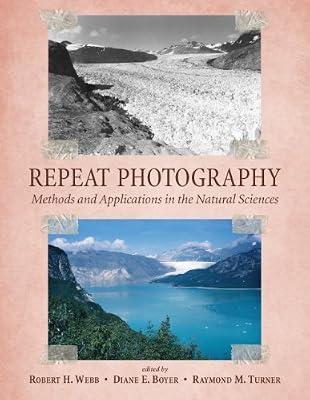 Repeat Photography: Methods and Applications in the Natural Sciences | Paperback | Science