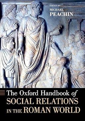 The Oxford Handbook of Social Relations in the Roman World by Michael Peachin | Paperback | Social Science