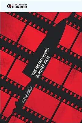 The Metamodern Slasher Film (21st Century Horror) by Steve Jones | Hardcover | Film Theory & Criticism