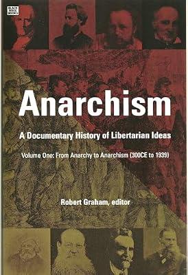 Anarchism Volume One - A Documentary History of Libertarian Ideas, Volume One - From Anarchy to Anarchism by GRAHAM | Paperback | Political Science