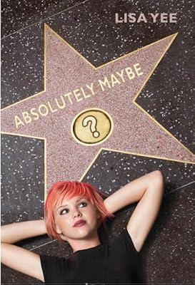 Absolutely Maybe by Yee, Lisa | Hardcover | Juvenile Fiction