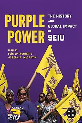 Purple Power: The History and Global Impact of SEIU (Working Class in American History) | Hardcover | Political Science
