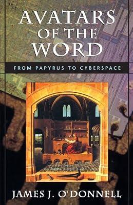 Avatars of the World: From Papyrus to Cyberspace by O'Donnell, James J. | Paperback | Palaeography (History Of Writing)